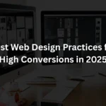 Best Web Design Practices for High Conversions in 2025