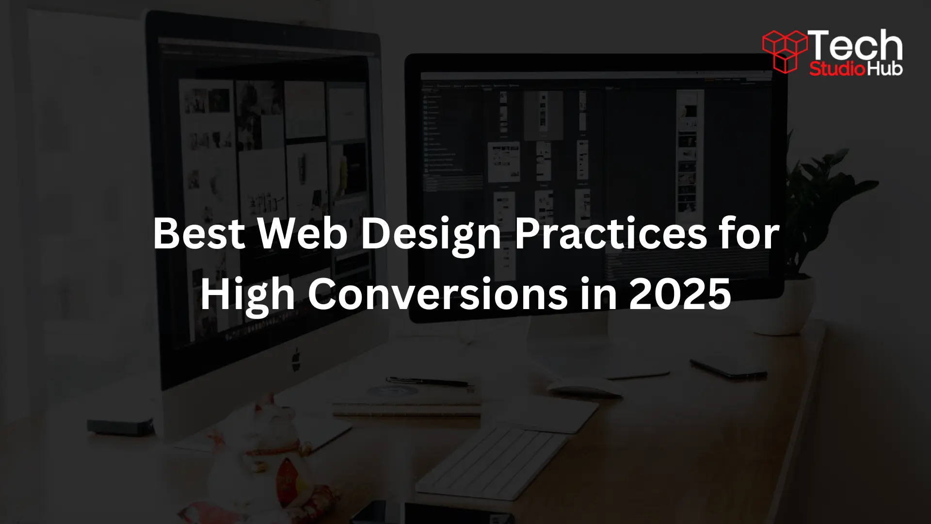Best Web Design Practices for High Conversions in 2025